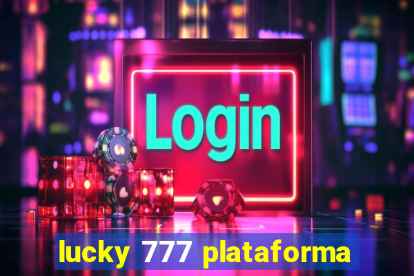 lucky 777 plataforma